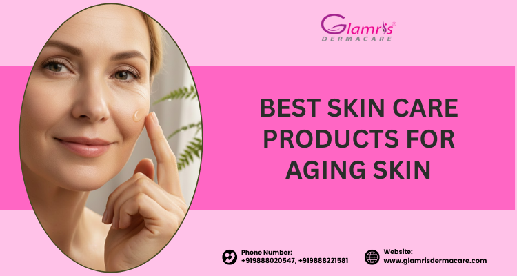 Best Skin Care Products for Aging Skin