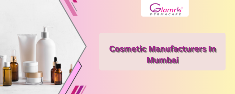 Cosmetic Manufacturers In Mumbai