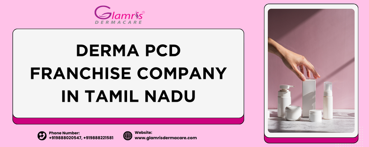 Derma PCD Franchise Company in Tamil Nadu